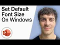 How To Set Default Font Size in Powerpoint on Windows 2025 Full Guide