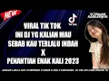 Download Lagu DJ PAK RIS VIRAL TIK TOK INI DJ YG KALIAN MAU SEBAB KAU TERLALU INDAH X PENANTIAN ENAK KALI CUY 2023