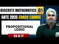 Discrete Mathematics 01 Propositional Logic CS IT GATE 2025 Crash Course
