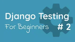 Django Testing Tutorial with Pytest - Unit Testing 2018