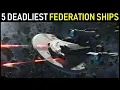 The 5 Deadliest Federation Starships Star Trek Lore ft Spacedock