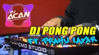 Download DJ PONG PONG ft PRAHU LAYAR Versi JAIPONG TERBARU MP3
