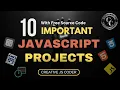 10 important JavaScript Projects with Free Source Code Creative JS Coder