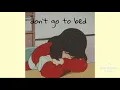 Don't go to bed/One day i'll be fine  with lyrics... Lo Fi