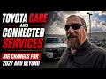 Toyota is changing Connected services and Toyotacare for 2027