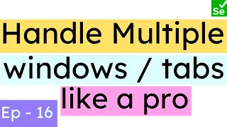 Handle Multiple windows or tabs in Selenium Exchange control from parent to child window SN