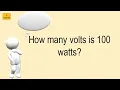 How Many Volts Is 100 Watts