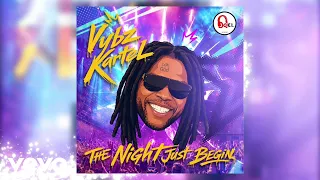 Vybz Kartel - The Night Just Begin (Official Audio)