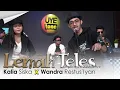 Download Lagu LEMAH TELES - Wandra feat Kalia Siska | UYE TONE SKA 86