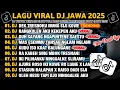 Download Lagu DJ JAWA TERBARU 2025 | DJ DEK TRESNOKU MUNG SIJI KOWE X SABAR - RANGKULEN AKU VIRAL FULL ALBUM