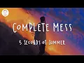 Download Lagu 5 Seconds of Summer - Complete Mess