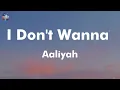 Download Lagu Aaliyah - I Don't Wanna (lyrics)