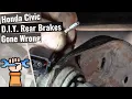 Honda Civic DIY Brake Job Gone Wrong