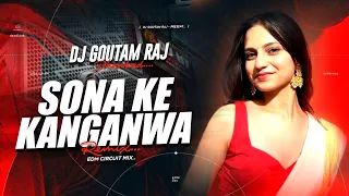 sona ke kanganwa khortha edm mix dj goutam raj