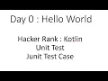 Day 0 Hello World Hacker Rank Kotlin Unit Test