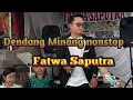 Download Lagu Dendang Minang nonstop dari Fatwa Saputra 
