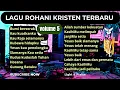 Lagu 🎵 Lagu Rohani Kristen Terbaru 2025 | Vol 5 | Light \u0026 Praise 🎶