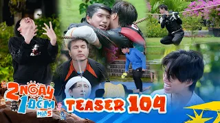 Teaser Tập 104: Thử thách nhịn cười, CONGB, Cody Nam Võ, Pháp Kiều tơi tả | 2N1D Mùa 5