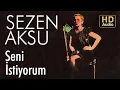 Lagu Sezen Aksu - Seni İstiyorum (Official Audio)