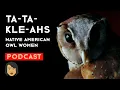 Lagu The Ta-ta-kle-ahs: Native American Owl Women: true scary story | Stories With Sapphire Podcast