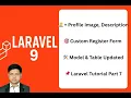 Part 7 Laravel Custom Register with Image Upload Profile Description User Model Update 2025