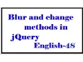 Blur and change methods in jQuery English-48-vlr training