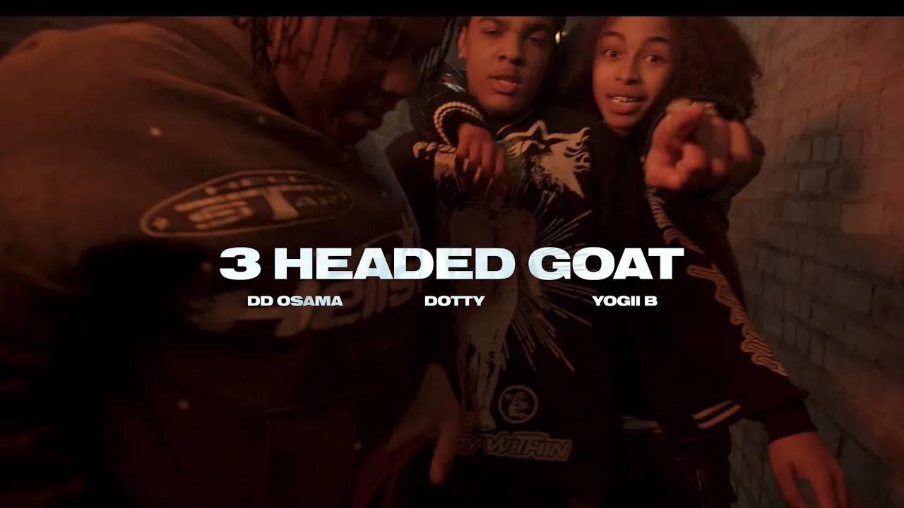 DD Osama X HoodStarDotty X Yogii B - 3 Headed Goat (Official Video)