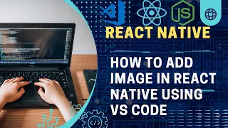 How to Add an Image in React Native Using VS Code Step-by-Step Tutorial