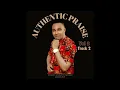 Download Lagu AUTHENTIC PRAISE VOL 2 TRACK 2 — NNAMDI EWENIGHI