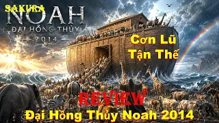 REVIEW PHIM CƠN ĐẠI HỒNG THỦY NHẤN CHÌM TOÀN BỘ NHÂN LOẠI || SAKURA REVIEW