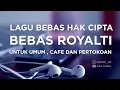Download Lagu LAGU BEBAS HAK CIPTA  BEBAS ROYALTI UNTUK CAFE TOKO DAN UMUM
