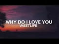 Download Lagu Westlife - Why do I love you ( Lyrics ) \