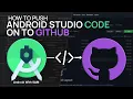 How to Upload or PUSH Android Studio Project on Github 2021 Android Studio Code to GITHUB