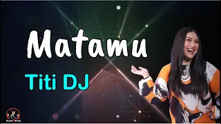 Download Matamu  -  Titi DJ  (Lirik Lagu) MP3