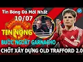Download Lagu 💥Tin Bóng Đá 10/07: Bước Ngoặt Garnacho, MU Chốt Xong Người Xây Dựng Old Trafford