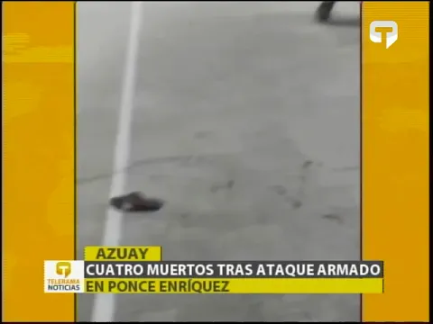 Cuatro muertos tras ataque armado en Ponce Enríquez