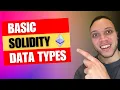 Solidity Data types in 10 minutes