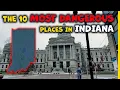 The 10 Most Dangerous Places in Indiana
