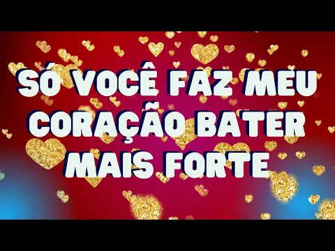 Download MP3 SÓ VOCÊ FAZ MEU CORAÇÃO BATER MAIS FORTE❤️FRASES DE AMOR PARA MINHA ESPOSA