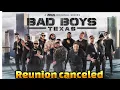Bad boys Texas reunion canceled