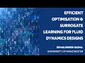 Efficient Optimisation Surrogate Learning for Fluid Dynamics Driven Engineering Design