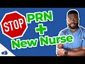 Why Working PRN as a New Nurse is a BAD Idea