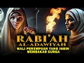Download Lagu Rahasia Kehidupan Rabi’ah al-Adawiyah: Wali Perempuan yang Membakar Surga Demi Cinta Allah. Tasawuf