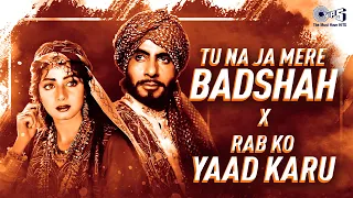tu na ja mere baadshah ek vada ke liye x rab ko yaad karu khuda gawah 90s hits hindi songs