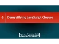 Demystifying JavaScript Closure