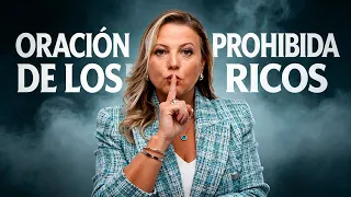 LA ORACIÓN PROHIBIDA QUE LOS RICOS USAN PARA ENRIQUECERSE