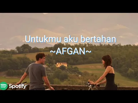 Download MP3 AFGAN - Untukmu Aku Bertahan || Lirik