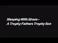 Download Lagu Sleeping With Sirens - A Trophy Fathers Trophy Son (lyrics)