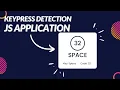How To Detect Any Key Press in JavaScript JavaScript Applications