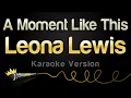 Download Lagu Leona Lewis - A Moment Like This (Karaoke Version)